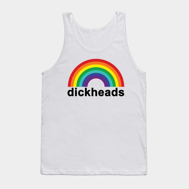 Dickheads Tank Top by geeklyshirts